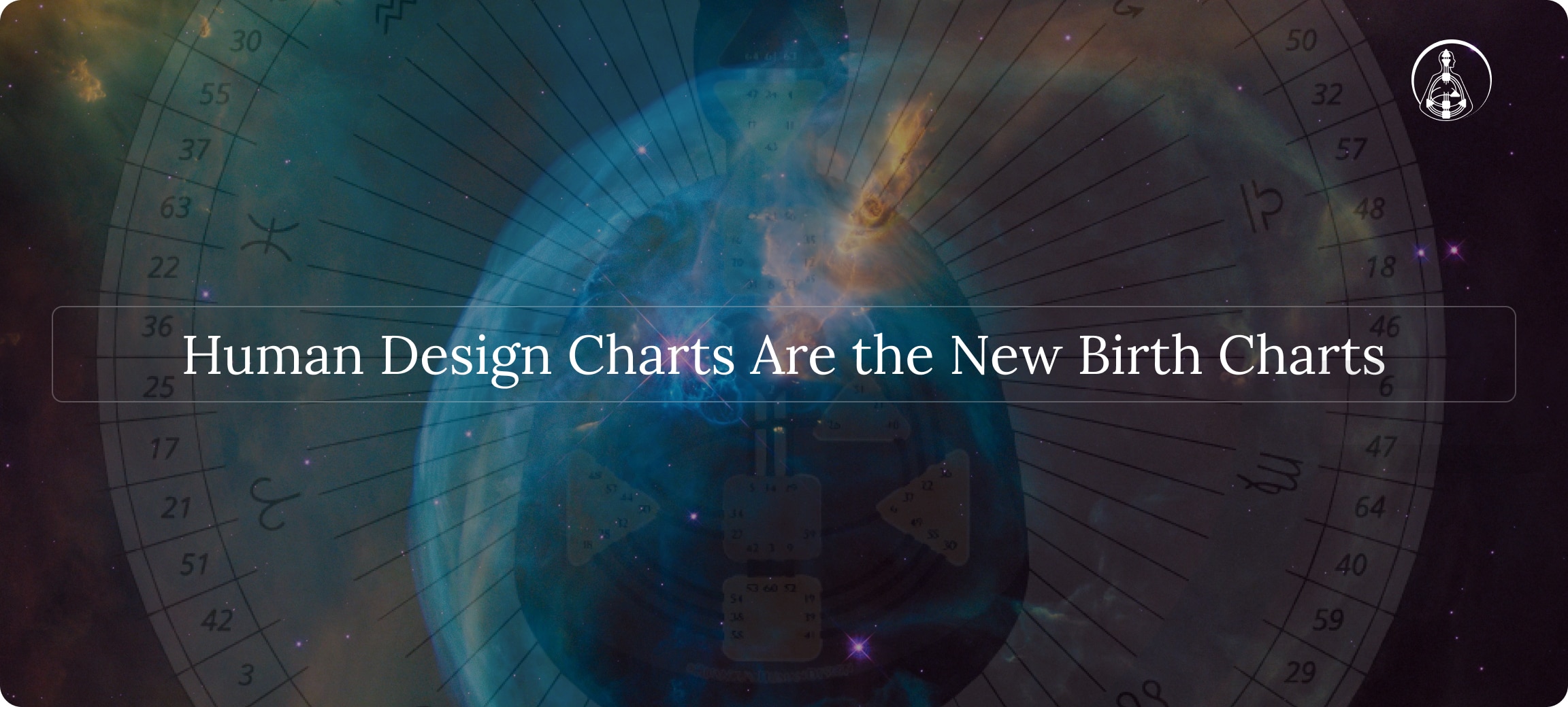 Human Design Are the New Birth Charts