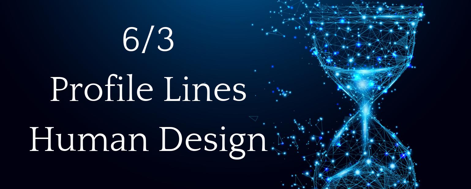 6/3 Profile in Human Design