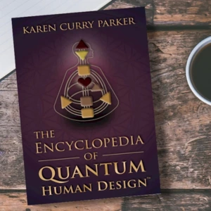 The Encyclopedia of Quantum Human Design